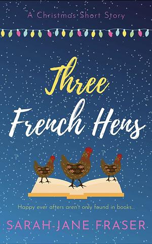 Three French Hens by Sarah-Jane Fraser