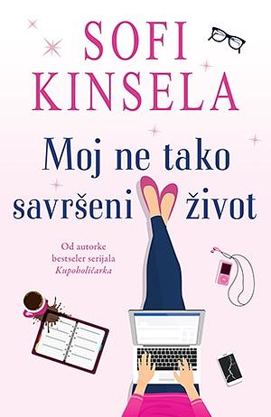 Moj ne tako savršeni život by Sophie Kinsella