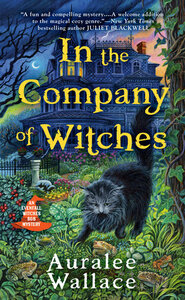 In the Company of Witches by Auralee Wallace