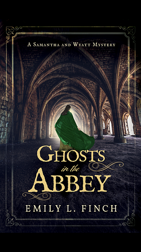 Ghosts in the Abbey by Emily L. Finch, Emily L. Finch