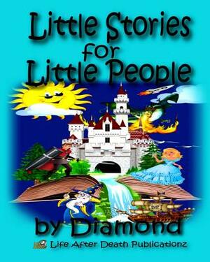 Little Stories for Little People by Diamond