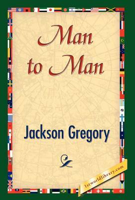 Man to Man by Jackson Gregory