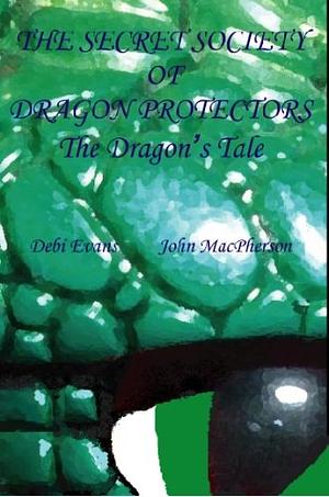 The Secret Society of Dragon Protectors by Debi Evans