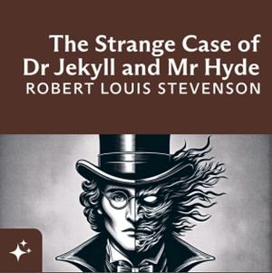 The Strange Case of Dr. Jekyll and Mr. Hyde by Robert Louis Stevenson