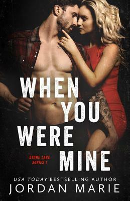 When You Were Mine by Jordan Marie