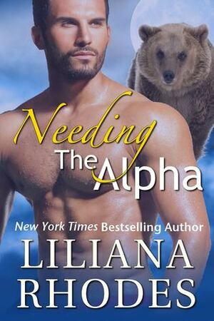 Needing the Alpha by Liliana Rhodes