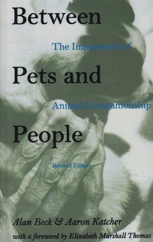 Between Pets and People by Alan M. Beck, Aaron H. Katcher