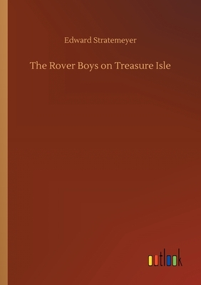 The Rover Boys on Treasure Isle by Edward Stratemeyer