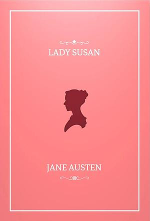 Lady Susan by Jane Austen