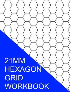 21 MM Hexagon Grid Workbook: 50 Pages by S. Smith