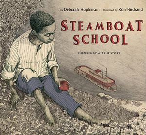 Steamboat School by Ron Husband, Deborah Hopkinson