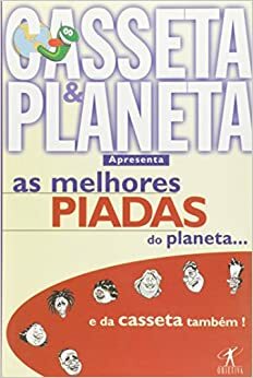 As Melhores Piadas do Planeta...e da Casseta Também by Casseta &amp; Planeta