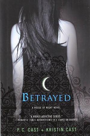 Betrayed by P.C. Cast, Kristin Cast