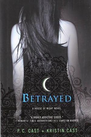 Betrayed by Kristin Cast, P.C. Cast