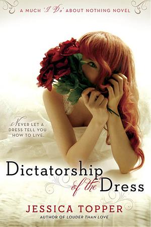 Dictatorship of the Dress by Jessica Topper