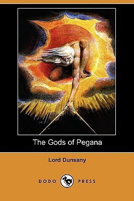 The Gods of Pegana (Dodo Press) by Lord Dunsany