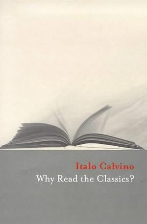 Why Read The Classics? by Italo Calvino