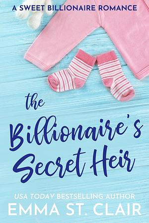 The Billionaire's Secret Heir by Emma St. Clair