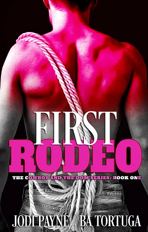 First Rodeo by Jodi Payne, B.A. Tortuga