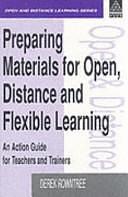 Preparing Materials for Open, Distance and Flexible Learning: An Action Guide for Teachers and Trainers by Derek Rowntree