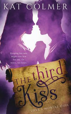 The Third Kiss by Kat Colmer