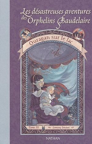 Ouragan sur le lac by Lemony Snicket