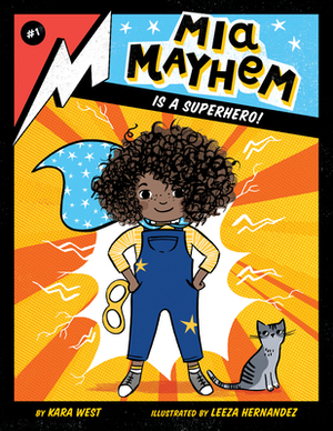 Mia Mayhem Is a Superhero! by Kara West
