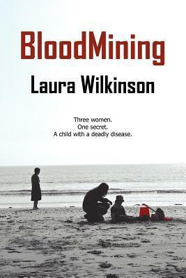 Bloodmining by Laura Wilkinson