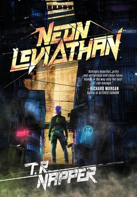 Neon Leviathan by T. R. Napper