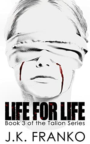 Life for Life by J.K. Franko
