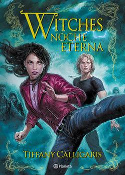 Witches: Noche Eterna by Tiffany Calligaris