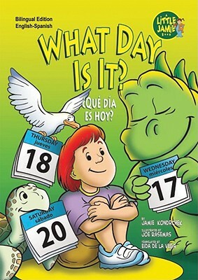 What Day Is It?/?Que Dia Es Hoy? by Jamie Kondrchek