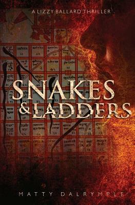 Snakes and Ladders: A Lizzy Ballard Thriller by Matty Dalrymple