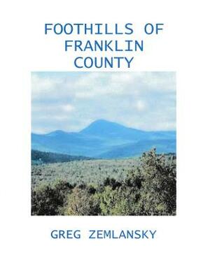 Foothills Of Franklin County by Greg Zemlansky