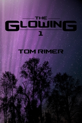 The Glowing by Tom Rimer