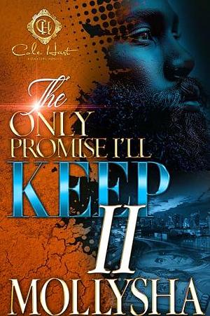 The Only Promise I'll Keep 2: An African American Romance by Mollysha, Mollysha