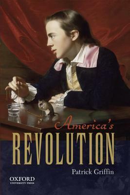 America's Revolution by Patrick Griffin