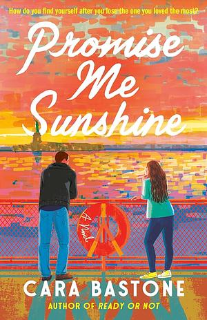 Promise Me Sunshine by Cara Bastone