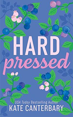 Hard Pressed by Kate Canterbary