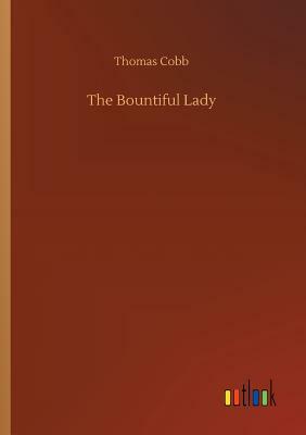 The Bountiful Lady by Thomas Cobb