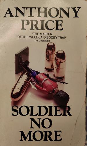 Soldier No More by Anthony Price