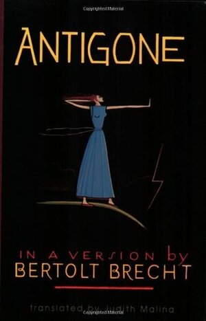 Antigone - In a Version by Bertolt Brecht by Sophocles, Judith Malina, Bertolt Brecht, Friedrich Hölderlin