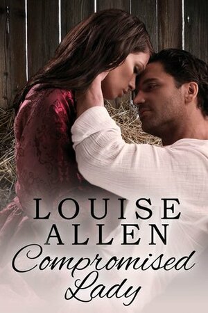 Compromised Lady by Francesca Shaw, Louise Allen
