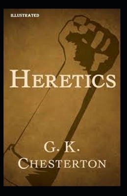 Heretics Illustrated by G.K. Chesterton