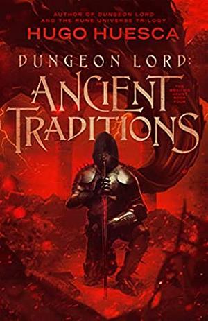 Dungeon Lord: Ancient Traditions by Hugo Huesca