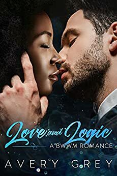 Love and Logic: A BWWM Romance Novella by Avery Grey