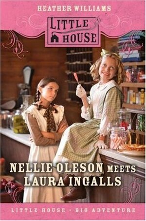 Nellie Oleson Meets Laura Ingalls by Heather Williams, Tui T. Sutherland