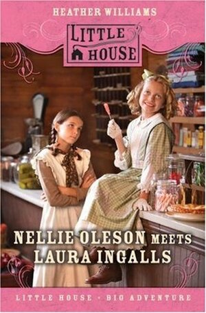 Nellie Oleson Meets Laura Ingalls by Tui T. Sutherland, Heather Williams