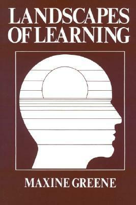 Landscapes of Learning by Maxine Greene