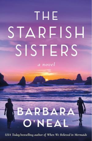 The Starfish Sisters by Barbara O'Neal